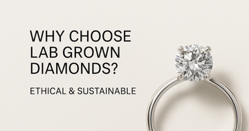 Why Choose Lab Grown Diamonds? | Vulcan Jewellery